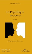 Cover-Bild zum Titel 'La République en Jaune' von 'Raymond Loko'