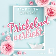 Cover-Bild zum Titel 'Prickelnd verliebt' von 'Martina Gercke'
