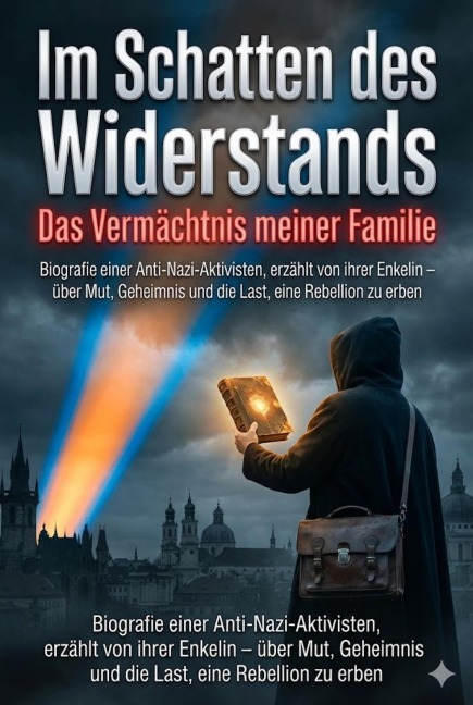 Im Schatten des Widerstands: Das Vermächtnis meiner Familie - Anna-Lena Müller