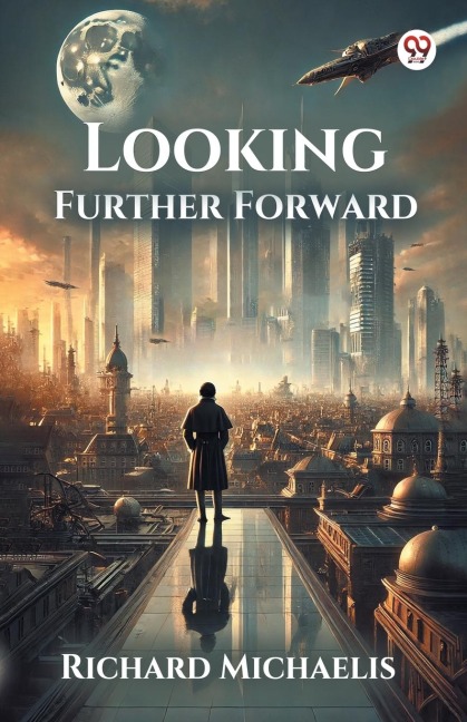 Looking Further Forward - Richard Michaelis