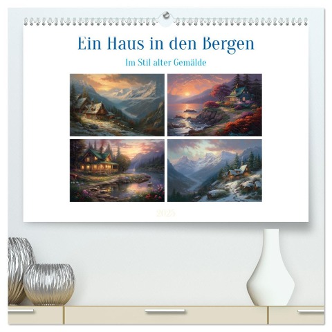 Ein Haus in den Bergen (hochwertiger Premium Wandkalender 2025 DIN A2 quer), Kunstdruck in Hochglanz - Steffen Gierok-Latniak