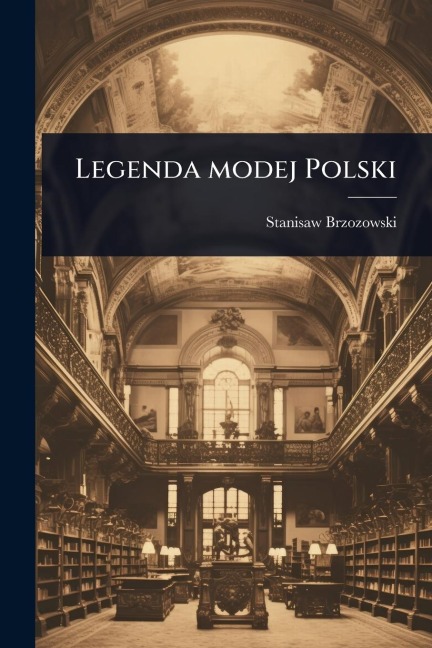 Legenda modej Polski - Stanisaw Brzozowski