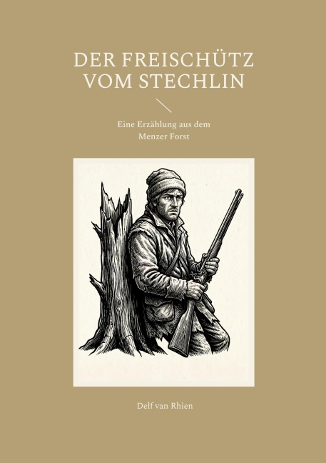 Der Freischütz vom Stechlin - Delf van Rhien