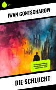 Cover-Bild zum Titel 'Die Schlucht' von 'Iwan Gontscharow'