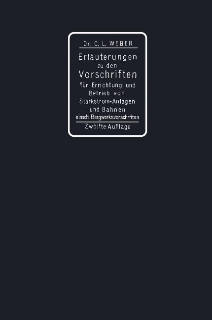 Erläuterungen zu den Vorschriften für die Errichtung und den Betrieb elektrischer Starkstromanlagen einschliesslich Bergwerksvorschriften und zu den Sicherheitsvorschriften für elektrische Strassenbahnen und strassenbahnähnliche Kleinbahnen - 