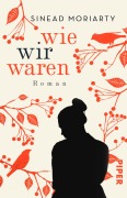 Cover-Bild zum Titel 'Wie wir waren' von 'Sinead Moriarty'