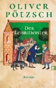 Der Lehrmeister - Oliver Pötzsch