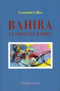 Cover-Bild zum Titel 'Bahira. Le lontane radici' von 'Leonardo Callea'