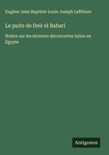 Le puits de Deir el Bahari - Eugène Jean Baptiste Louis Joseph Lefébure