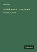 Cover-Bild zum Titel 'Das Mädchen von Treppi; Novelle' von 'Paul Heyse'