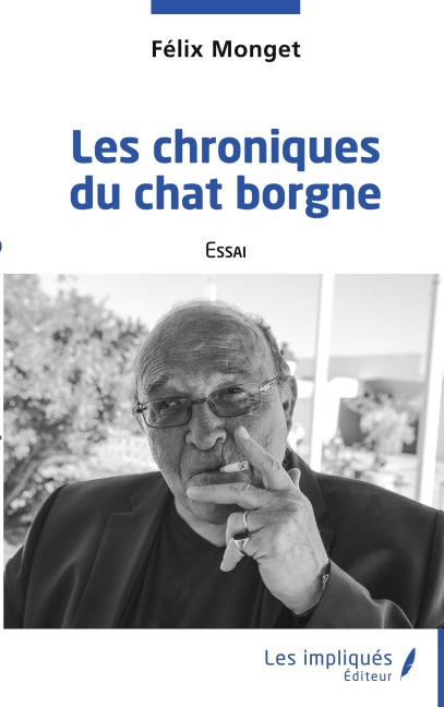 Les chroniques du chat borgne - Félix Monget