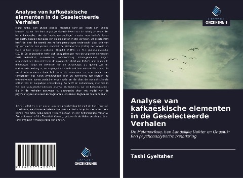 Analyse van kafkaëskische elementen in de Geselecteerde Verhalen - Tashi Gyeltshen
