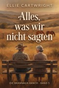 Cover-Bild zum Titel 'Alles, was wir nicht sagten' von 'Ellie Cartwright'