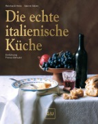 Cover-Bild zum Titel 'Die echte italienische Küche' von 'Franco Benussi, Reinhardt Hess, Sabine Sälzer'