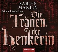 Die Tränen der Henkerin - Sabine Martin