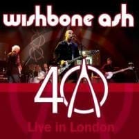 40th Anniversary Concert-Live In London - Wishbone Ash