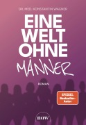 Cover-Bild zum Titel 'Eine Welt ohne Männer' von 'Konstantin Wagner'