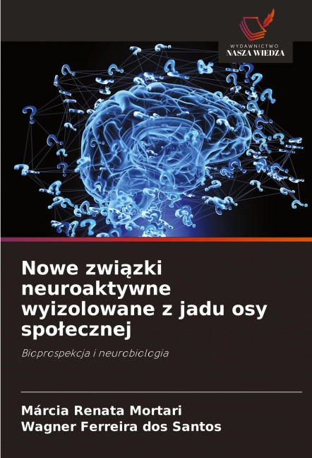 Nowe zwi¿zki neuroaktywne wyizolowane z jadu osy spo¿ecznej - Márcia Renata Mortari, Wagner Ferreira Dos Santos