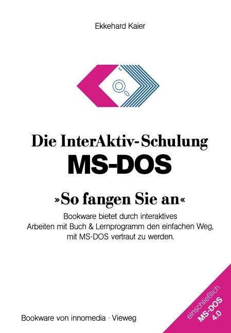 Die InterAktiv-Schulung MS-DOS »So fangen Sie an« - Ekkehard Kaier