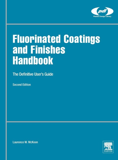 Fluorinated Coatings and Finishes Handbook - Laurence McKeen