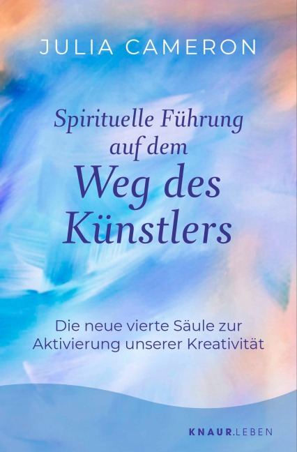 Spirituelle Führung auf dem Weg des Künstlers - Julia Cameron