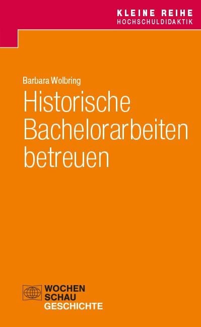 Historische Bachelorarbeiten betreuen - Barbara Wolbring