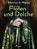 Cover-Bild zum Titel 'Flöten und Dolche' von 'Heinrich Mann'