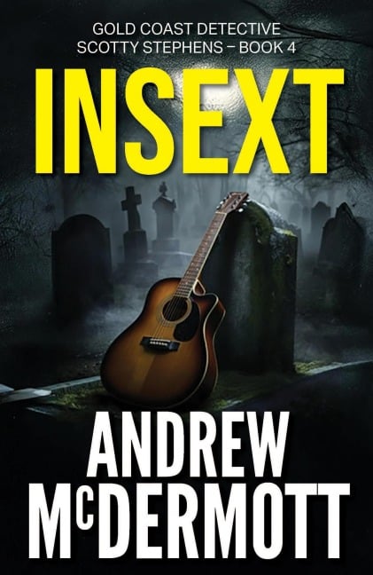 Insext (Gold Coast Detective Scotty Stephens, #4) - Andrew McDermott