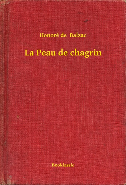 La Peau de chagrin - Honoré de Balzac