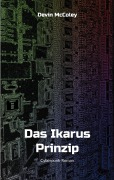 Cover-Bild zum Titel 'Das Ikarus Prinzip' von 'Devin McColey'