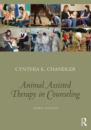 Animal-Assisted Therapy in Counseling - Cynthia K Chandler