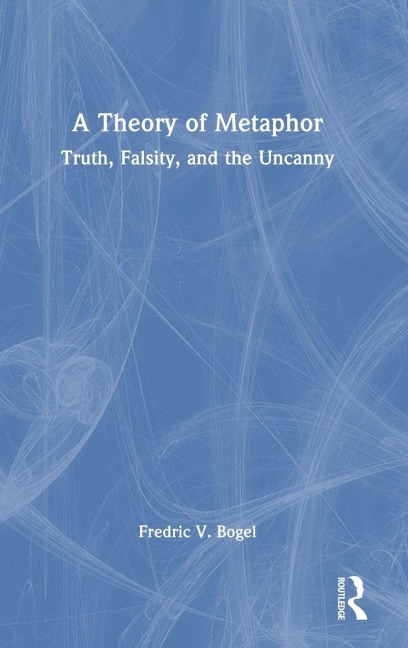 A Theory of Metaphor - Fredric V. Bogel