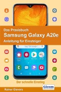 Cover-Bild zum Titel 'Das Praxisbuch Samsung Galaxy A20e - Anleitung für Einsteiger' von 'Rainer Gievers'