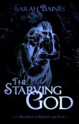 Cover-Bild zum Titel 'The Starving God' von 'Sarah Baines'