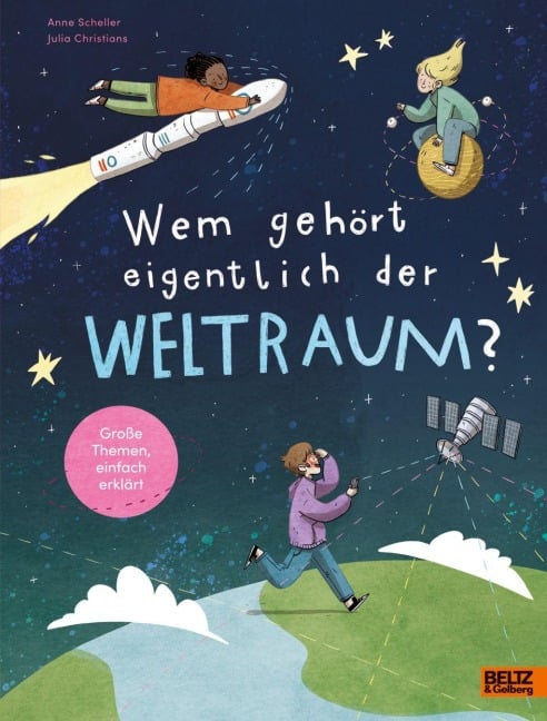 Wem gehört eigentlich der Weltraum? - Anne Scheller