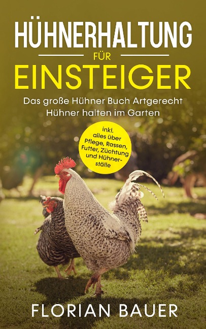HÜHNERHALTUNG FÜR EINSTEIGER - Florian Bauer