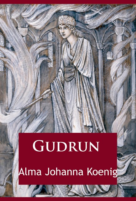 Gudrun - Alma Johanna Koenig