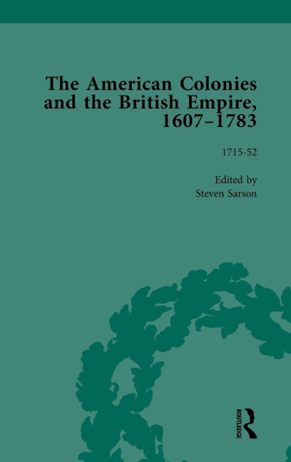 The American Colonies and the British Empire, 1607-1783, Part I Vol 3 - Steven Sarson, Jack P Greene