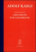 Cover-Bild zum Titel 'Kurzgefasste Griechische Schulgrammatik' von 'Adolf Kaegi'