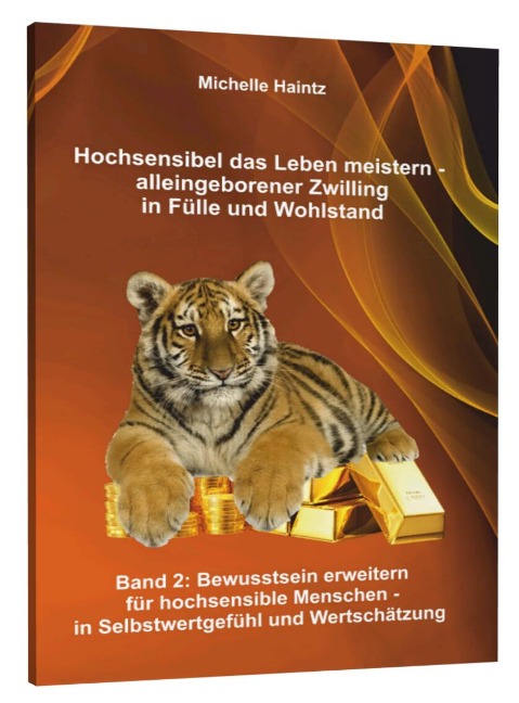 Hochsensibel das Leben meistern - alleingeborener Zwilling in Fülle und Wohlstand - Michelle Haintz