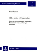 Cover-Bild zum Titel 'At the Limits of Presentation' von 'Martta Heikkilä'