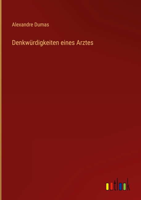 Denkwürdigkeiten eines Arztes - Alexandre Dumas