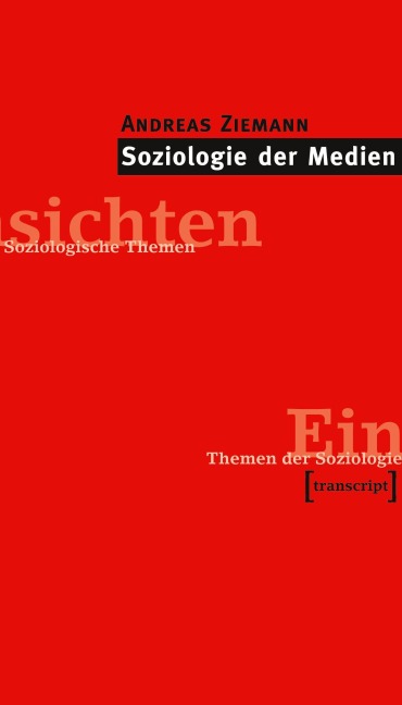 Soziologie der Medien - Andreas Ziemann