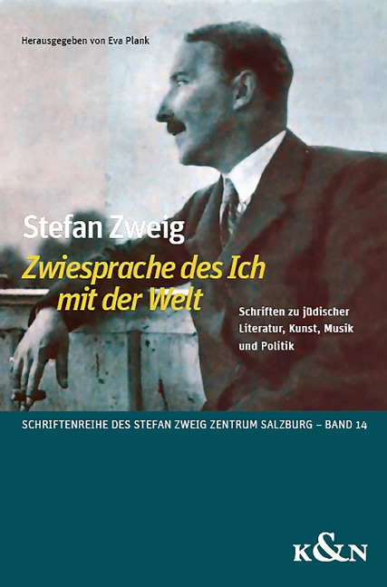 Stefan Zweig ,Zwiesprache des Ich mit der Welt' - 