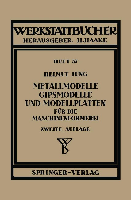 Metallmodelle, Gipsmodelle und Modellplatten für die Maschinenformerei - H. Jung