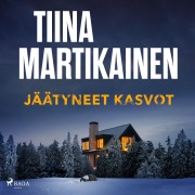 Cover-Bild zum Titel 'Jäätyneet kasvot' von 'Tiina Martikainen'