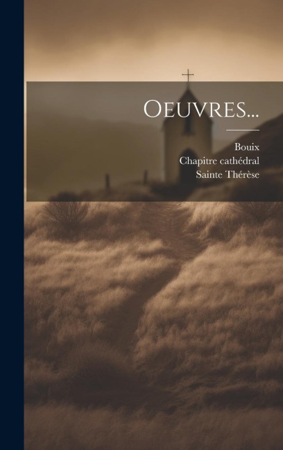 Oeuvres... - Sainte Thérèse, Thérèse D'Avila, Bouix