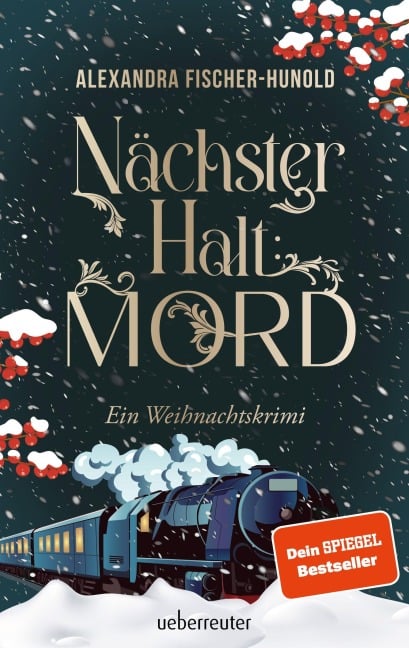 Nächster Halt: Mord. Ein Weihnachtskrimi. Cosy Crime trifft auf Krimi-Klassiker: Mord im weihnachtlichen Luxuszug mit Flair der Zwanziger Jahre. Raffinierter All-Age-Krimi voller Weihnachtsstimmung - Alexandra Fischer-Hunold