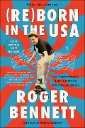 Reborn in the USA - Roger Bennett