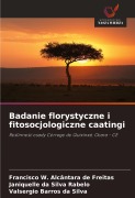 Cover-Bild zum Titel 'Badanie florystyczne i fitosocjologiczne caatingi' von 'Francisco W. Alcântara de Freitas, Janiquelle Da Silva Rabelo, Valsergio Barros Da Silva'